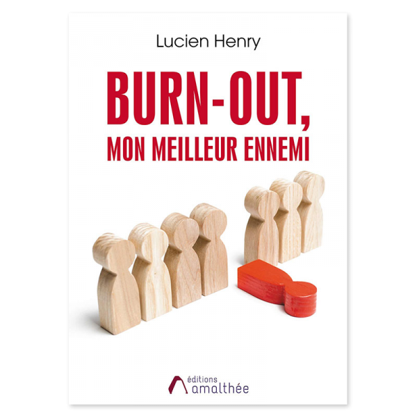 Livre Burn-out, mon meilleur ennemi, par Lucien Henry