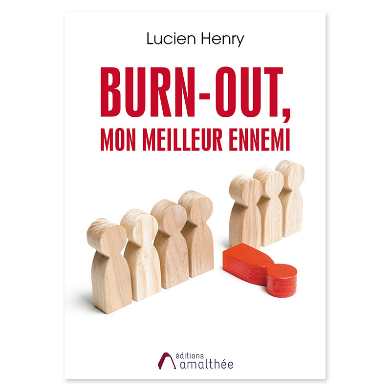 Livre Burn-out, mon meilleur ennemi, par Lucien Henry