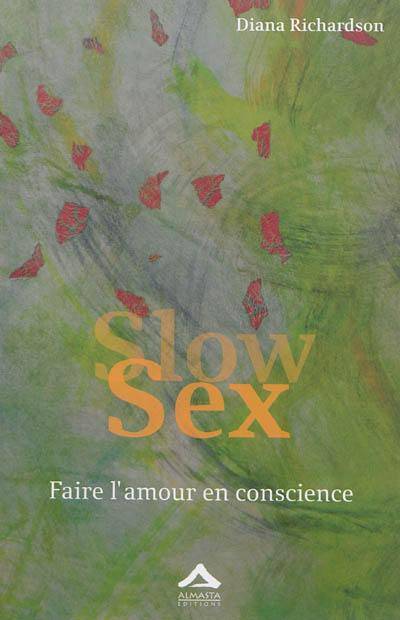 Diana Richardson - slow sex, faire l'amour en toute conscience