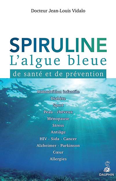 Docteur Jean-Louis Vidalo - Spiruline l'algue bleue