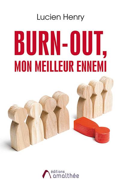 Lucien Henry - Burn-out, mon meilleur ennemi