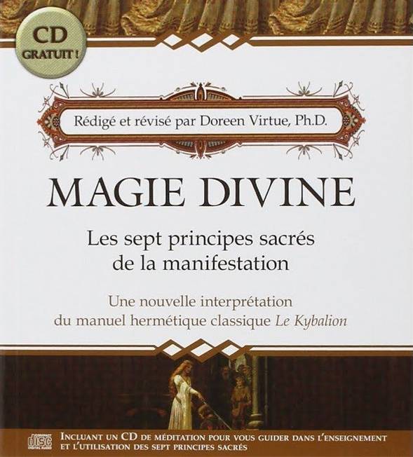 Doreen Virtue - Magie divine, Les sept principes sacrés de la manifestation